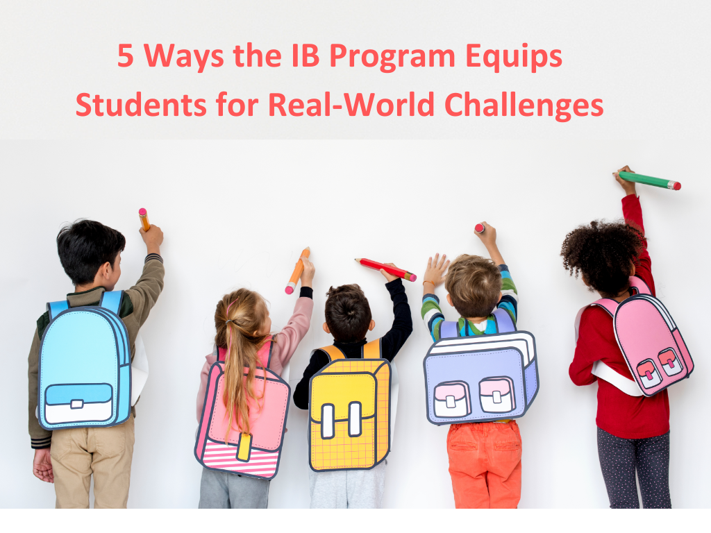 5 Ways the IB Program Equips Students for Real-World Challenges