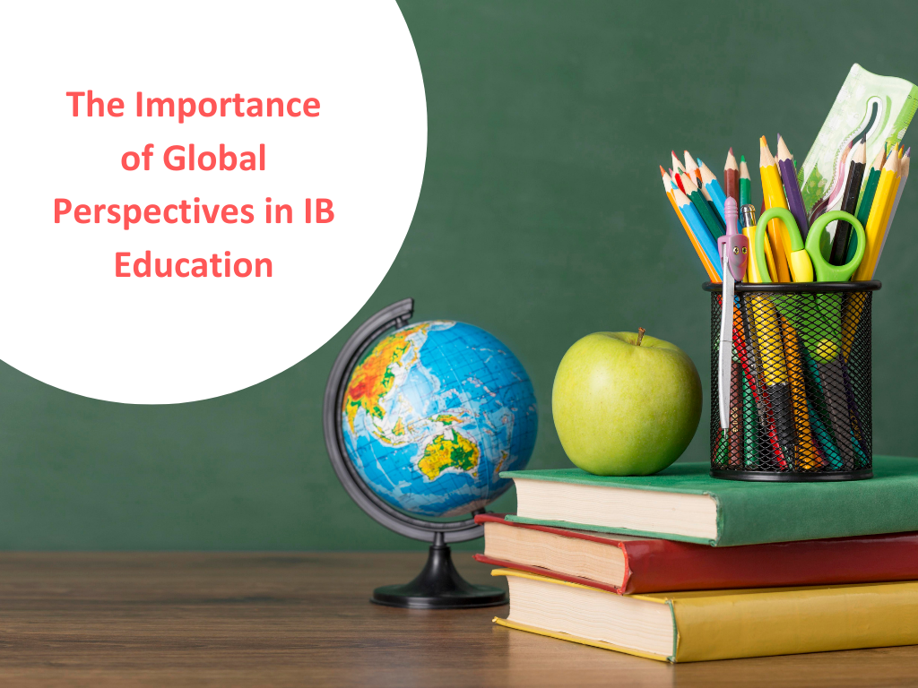 The Importance of Global Perspectives in IB Education