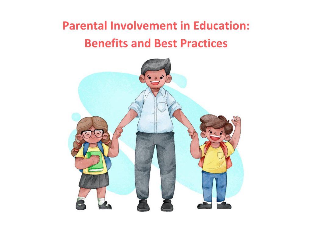 Parental Involvement in Education: Benefits and Best Practices