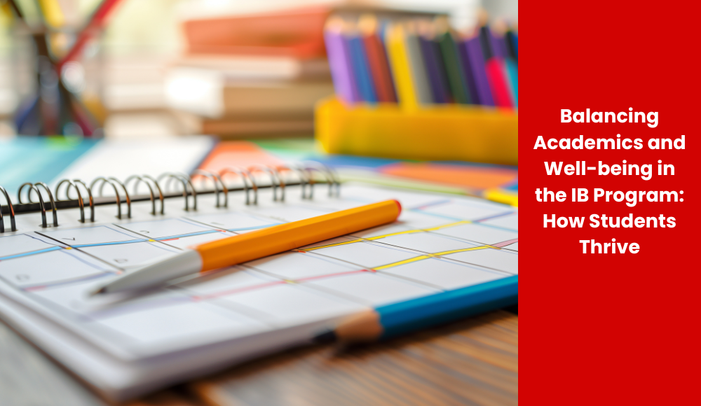 Balancing Academics and Well-being in the IB Program How Students Thrive