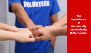 The Importance of Community Service in the IB Curriculum