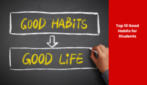 Top 10 Good Habits for Students
