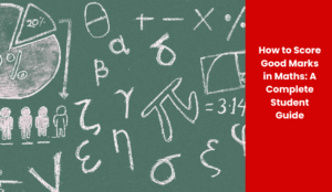How to Score Good Marks in Maths